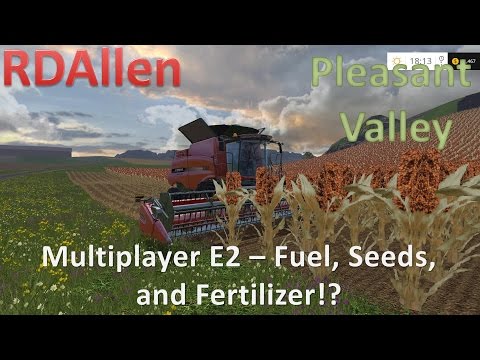 Farming Simulator 15 MP Pleasant Valley E2 - Fuel, Seeds, Fertilizer, and Harvesting