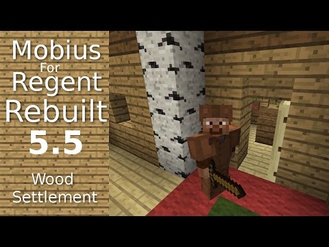 Mobius For Regent Rebuilt: 5.5 - Wood Settlement - Uncut - Farm House Improvements