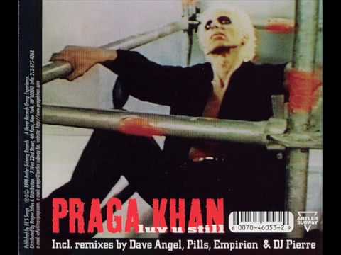 Praga Khan - Luv U Still