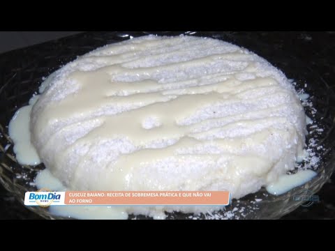 Cuscuz baiano: Receita de sobremesa prática e que não vai ao forno 20 10 2022