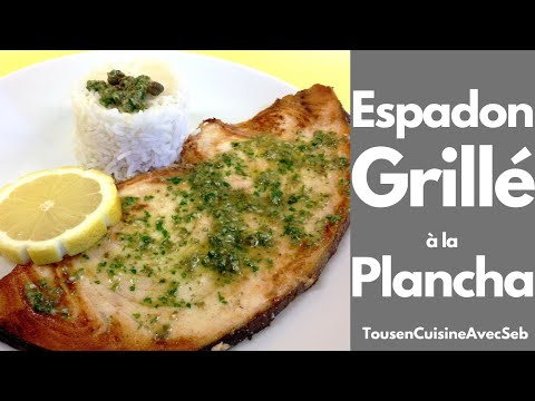 ESPADON GRILLÉ à la PLANCHA (Tous en cuisine avec Seb)