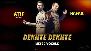 Dekhte Dekhte   Atif Aslam &amp; Rahat Fateh Ali Khan   Mixed Vocals  1080 X 1920