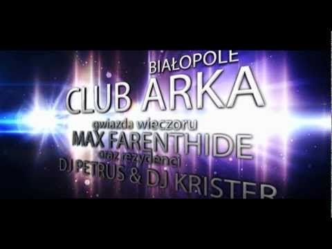 MAX FARENTHIDE - Club ARKA [12.01.13] Official Video