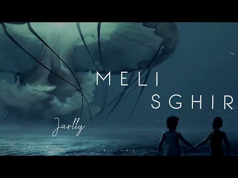 Jarlly - Meli Sghir | ملى صغير (Official Music)