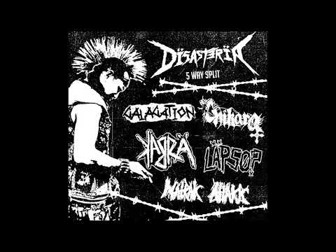 Galagation / Matrak Attakk / KABRÄ / Läpsø? / Chikara  - Disasteria 5 Way Split [2021 D-beat /Crust]