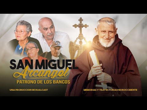SAN MIGUEL ARCÁNGEL PATRONO DE LOS BANCOS - DOCUMENTAL