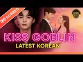 Kiss Goblin FULL Movies Drama Hindi DUB Korean Movies Hindi