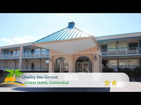 Quality Inn Groton - Groton Hotels, Connecticut