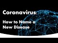 Coronavirus: How to Name a New Disease