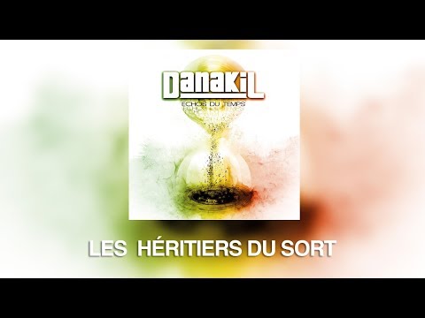 Danakil - Les Héritiers Du Sort (Audio Officiel)