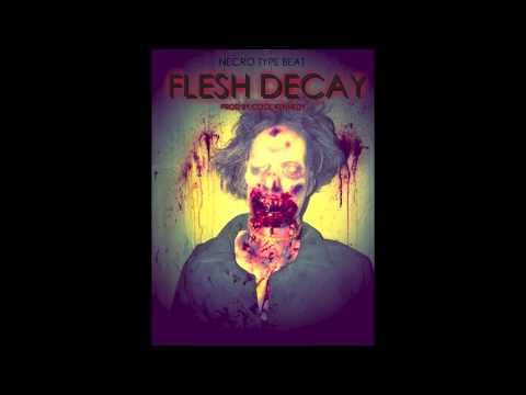 FLESH DECAY- NECRO TYPE BEAT PROD BY COOL KENNEDY