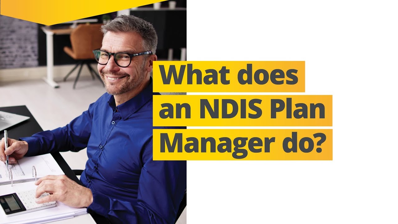 What does an NDIS Plan Manager do? - Your NDIS Plan Management Questions Answered