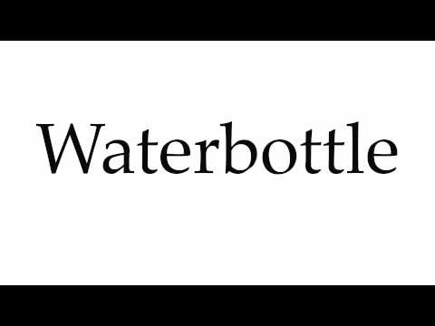 How to Pronounce Waterbottle