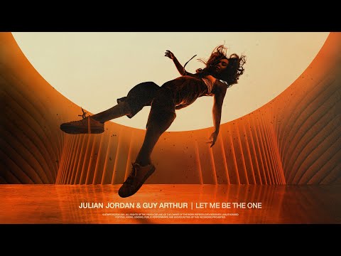 Julian Jordan & Guy Arthur - Let Me Be The One