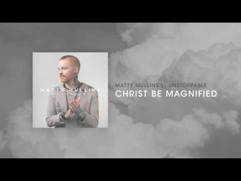 Thumbnail for Christ Be Magnified video
