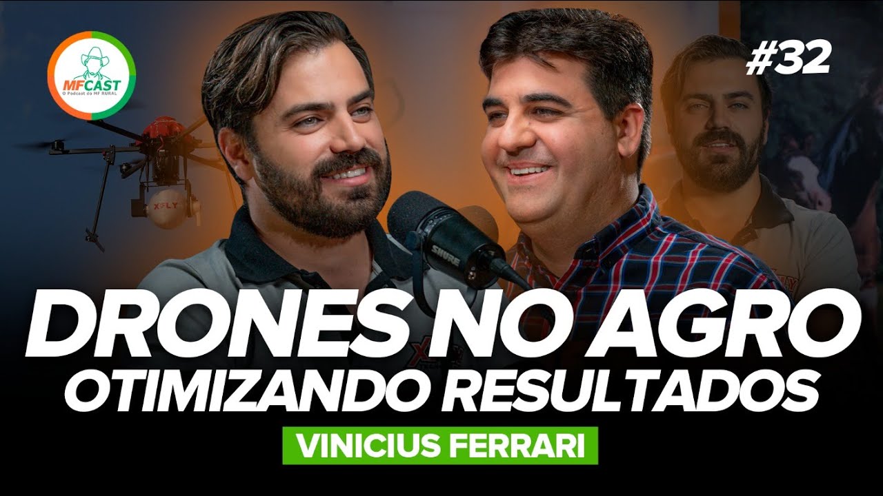 DRONES: O PIONEIRISMO NA DISPERSÃO DE BIOLÓGICOS (Vinicius Ferrari) MF Cast 32