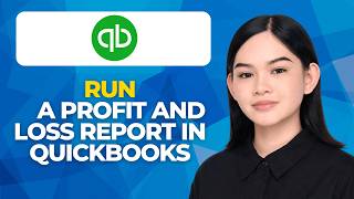 How To Run A Profit And Loss Report In QuickBooks In 2026