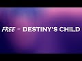 Destiny's Child - Free (Lyrics) - Tung VM 94 Destiny's Child - Free (Lyrics)