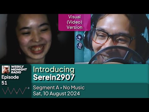 (ID/EN) #WMR EP 51: Introducing @Serein2907 • #WeeklyMidnightRadio