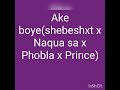 Ake boye - shebeshxt x Naqua