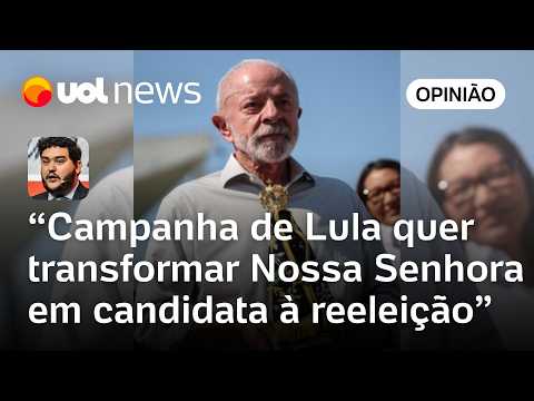 Campanha de Lula quer transformar Nossa Senhora em candidata à reeleição a padroeira | Mano Ferreira