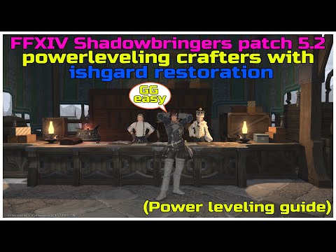 FFXIV Shadowbringers patch 5.2 Powerleveling crafters from 51 to 60 with ishgard restoration