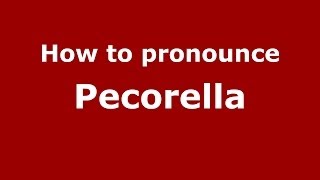 How to pronounce Pecorella