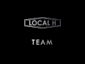 Local H - Team 