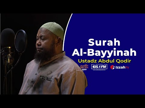 Ustadz Abdul Qadir - Surah Al-Bayyinah - Juz 30