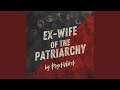 Ex-Wife of the Patriarchy