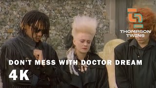 Thompson Twins - Don&#39;t Mess with Doctor Dream (Official Video) (4K Remaster)
