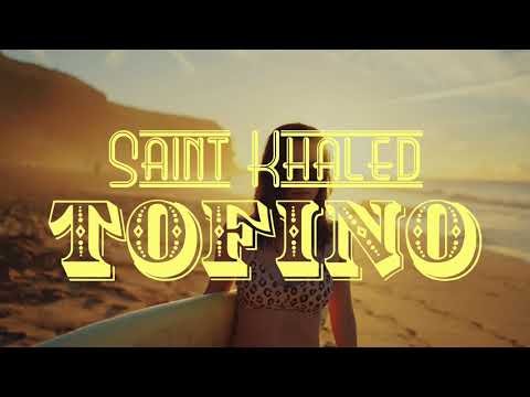 Saint Khaled - Tofino [Official Video]
