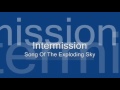 Intermission:  Song of The Exploding Sky