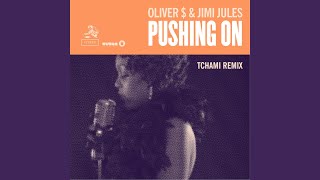 Pushing On (Tchami Remix)
