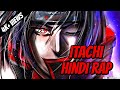 ITACHI HINDI RAP GARY NARUTO K KAY BEATS