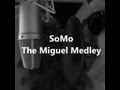 The Miguel Medley by SoMo 