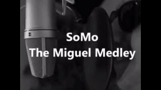 The Miguel Medley by SoMo