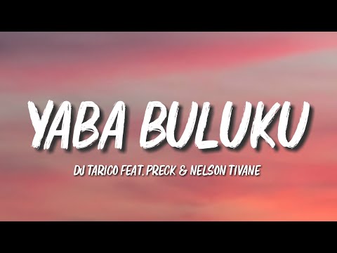 Dj Tarico- Yaba Buluku Feat. Preck & Nelson Tivane [letra]