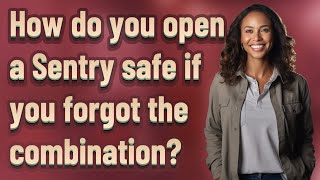 How do you open a Sentry safe if you forgot the combination