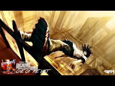 [Dubstep] Aweminus x Prostecutioner - One Of The Last