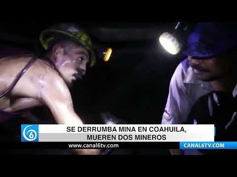 Se derrumba mina en Coahuila, mueren dos mineros