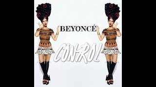 Beyoncé - Control (Audio)