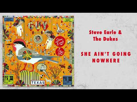 Steve Earle & The Dukes - "She Ain't Going Nowhere" [Audio Only]
