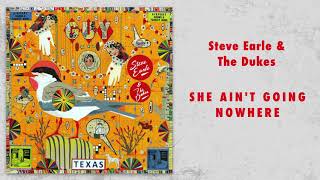 Steve Earle &amp; The Dukes - &quot;She Ain&#39;t Going Nowhere&quot; [Audio Only]