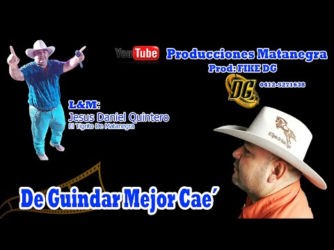 De Guindar Mejor Caé - Jesús Daniel Quintero El Tigrito De Matanegra