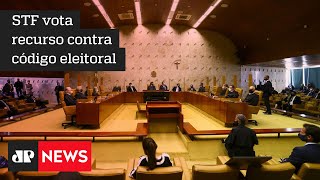 STF julga a legalidade da tramitação do novo código eleitoral na Câmara