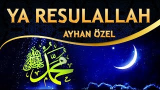 Ağlatan İlahi - ( Gündüzüm Gecem Her Anım Ya HABİBALLAH  ) Ayhan Özel - Ya RESULALLAH İlahisi