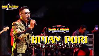 Download lagu HUJAN DURI - Gerry Mahesa NEW PALLAPA || TOMPE GUNUNG SUKOLILO #newpallapaliveterbaru mp3