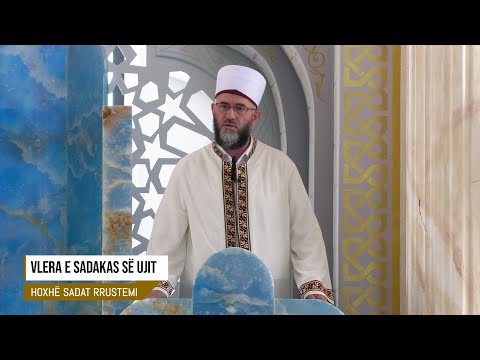 Hytbe | Vlera e sadakas së ujit - Hoxhë Sadat Rrustemi