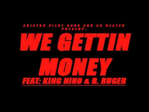 We Gettin Money feat KING NINO & B.RUGER